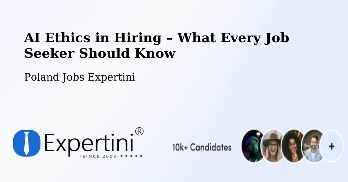 AI Ethics in Recruitment & Hiring – Ostroróg - Ostroróg, Poland Jobs Expertini
